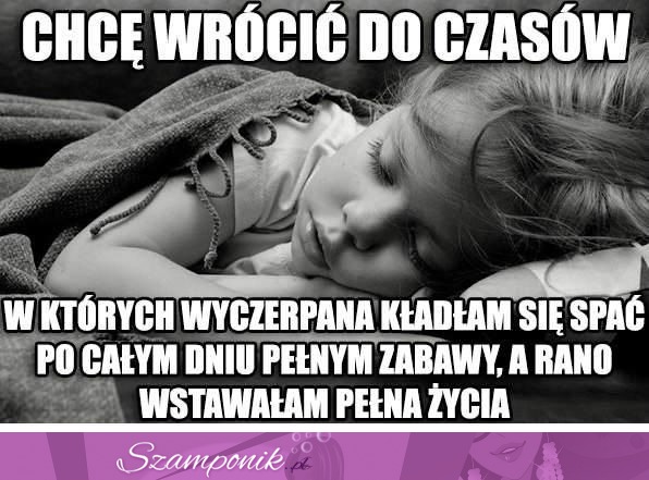 Chcę wrócić do czasów