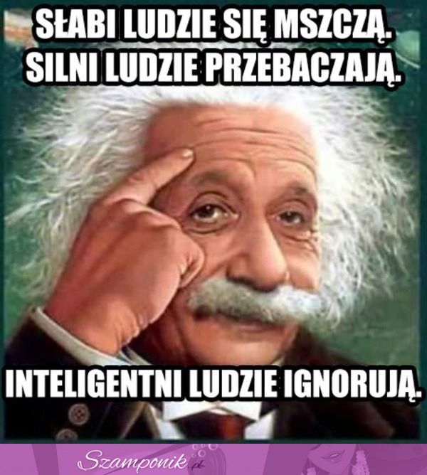 Różnica między słabymi,silnymi a inteligentnymi ludźmi