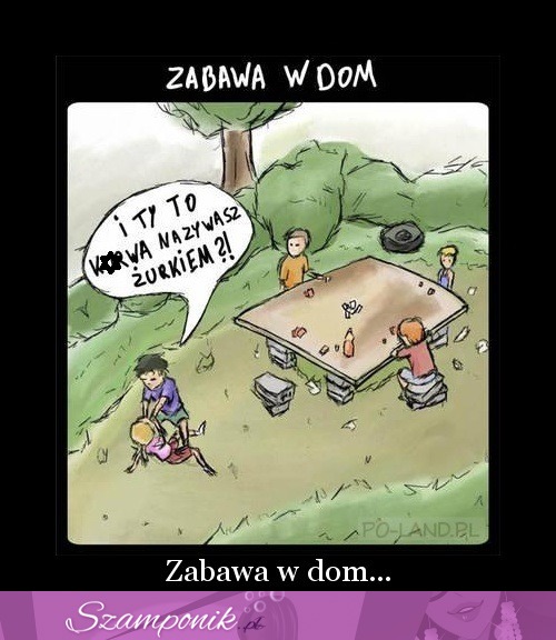 Dobra zabawa ;D