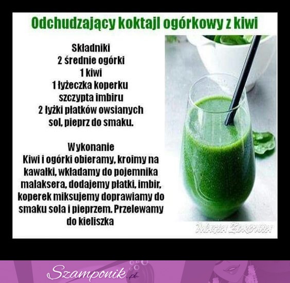 Przepis na odchudzający koktajl ogórkowy z kiwi ;)