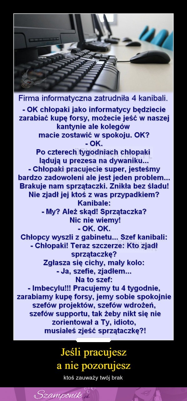 Firma informatyczna zatrudniła 4 kanibali... Przeczytaj do końca! ;D