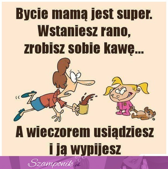 Bycie mamą jest super