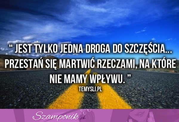 Jest tylko jedna droga...