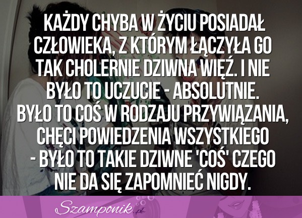 Każdy chyba w życiu posiadał...