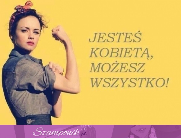 Możesz wszystko!