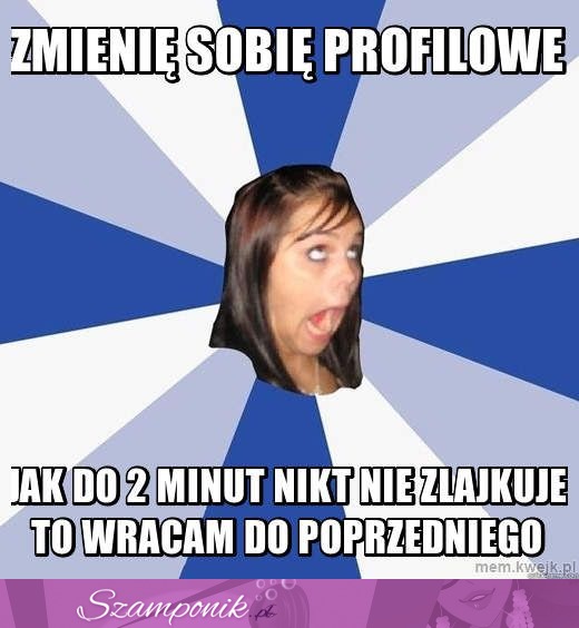 Zmienie sobie zdjęcie profilowe...