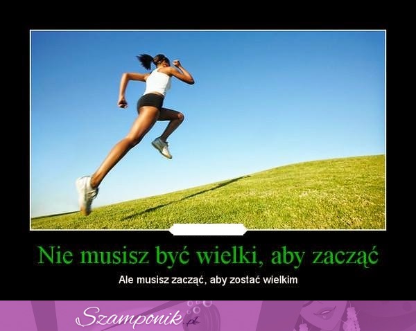 Nie musisz...