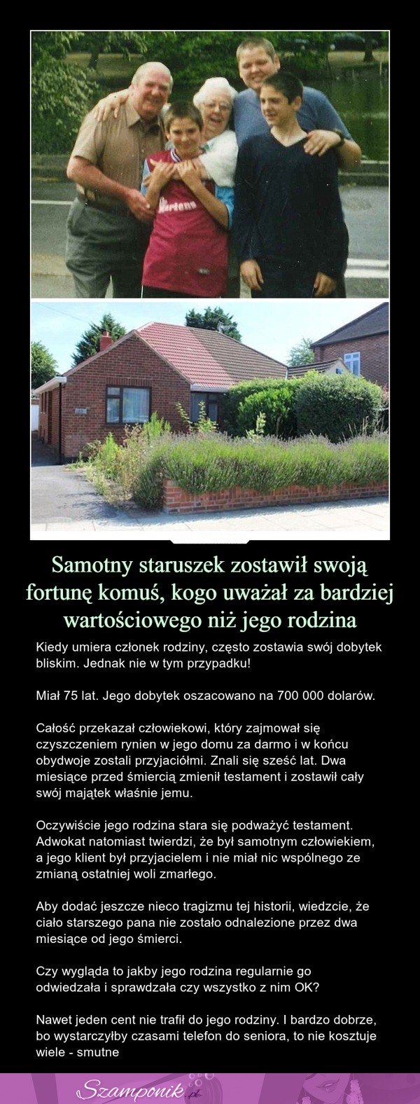 Samotny staruszek zostawił swoją fortunę komuś, kogo uważał za bardziej wartościowego niż jego rodzina