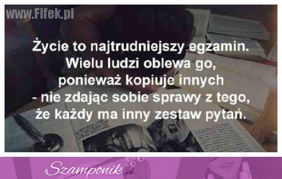 Życie to egzamin