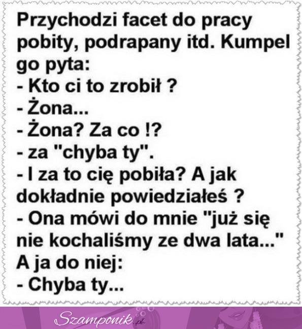 Przychodzi FACET do pracy POBITY PODRAPANY! ..Kto Ci to zrobił?! Dobry kawał