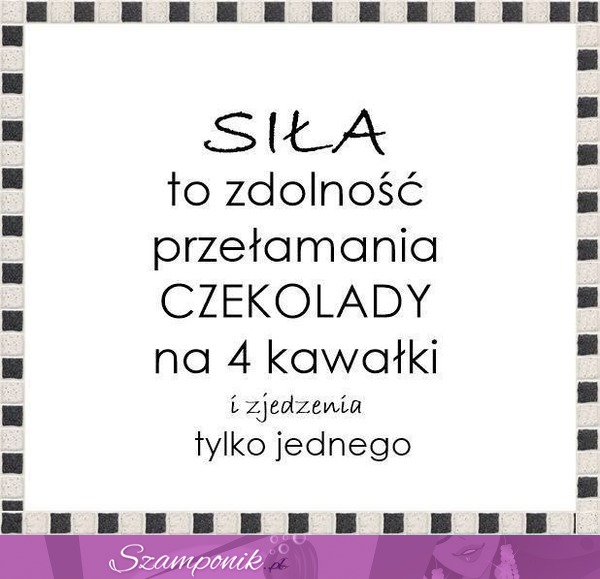 Siła to zdolność...