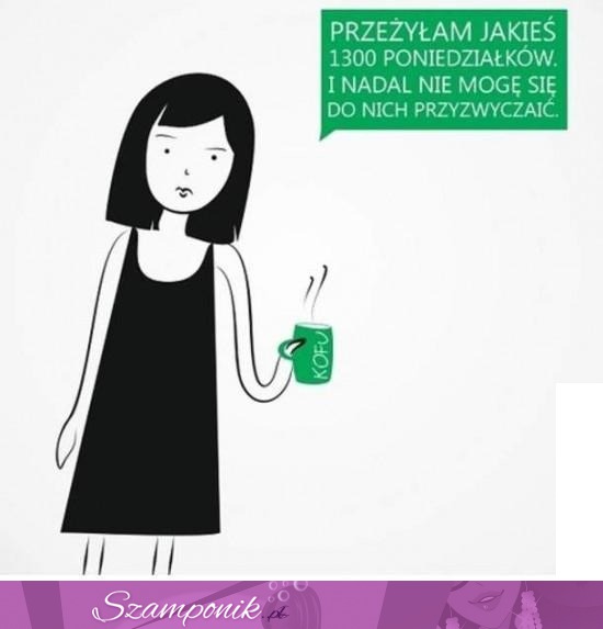 Nie mogę się przyzwyczaić