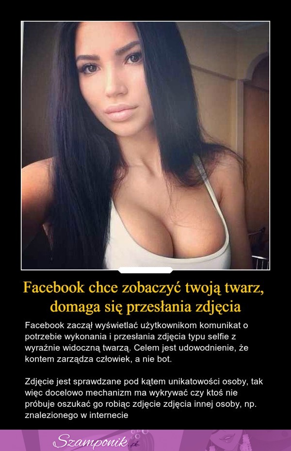 Facebook chce zobaczyć twoją twarz i domaga się przesłania zdjęcia!