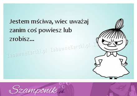 Lepiej uważaj ;)