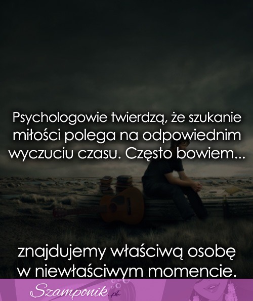 Psychologowie twierdzą, że szukanie miłości..