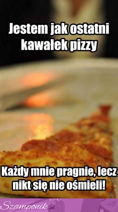 Ostatni kawałek pizzy