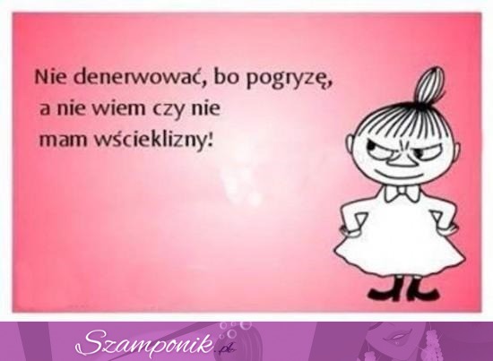 Pogryzę Cię!