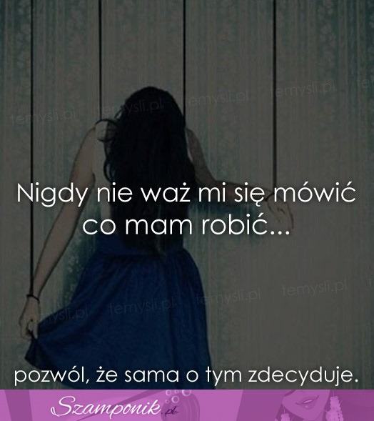 Nigdy nie waż mi się mówić