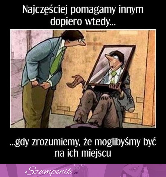 Pomagamy tylko wtedy...