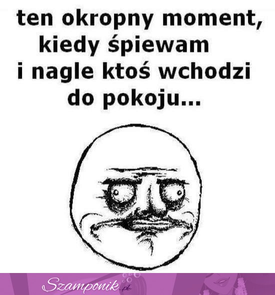 Ten okropny moment