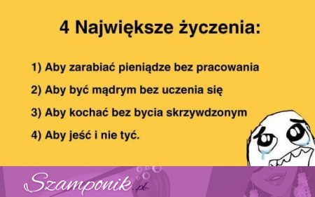 4 największe życzenia