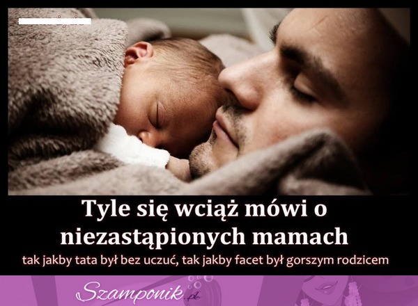 Tata też jest wspaniałym rodzicem! Szacun