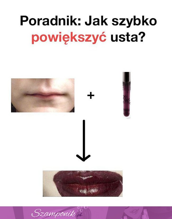 Jak szybko powiększyć usta...