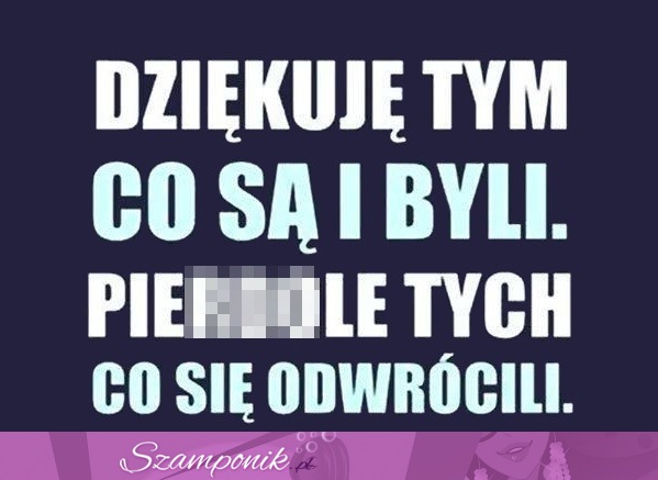 Dziękuje tym co są i byli!