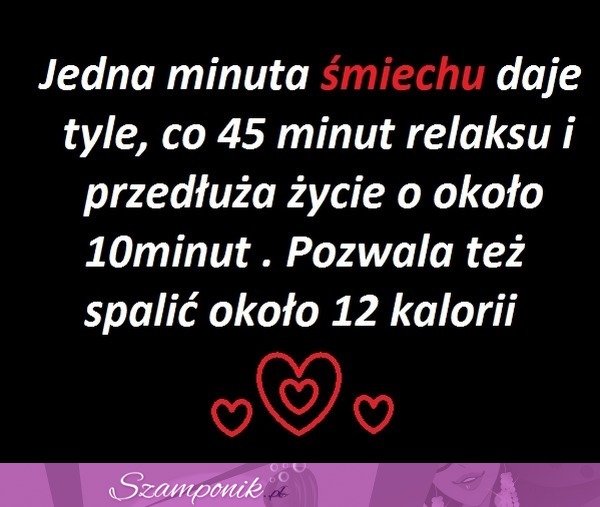 Jedna minuta śmiechu daje tyle, co...