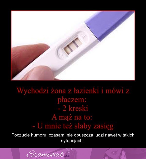 Wychodzi ŻONA z łazienki i mówi z PŁACZEM ''DWIE KRESKI!'' Reakcja MĘŻA bezbłędna haha ;D