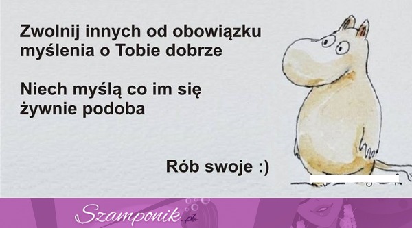 Rób swoje ;)