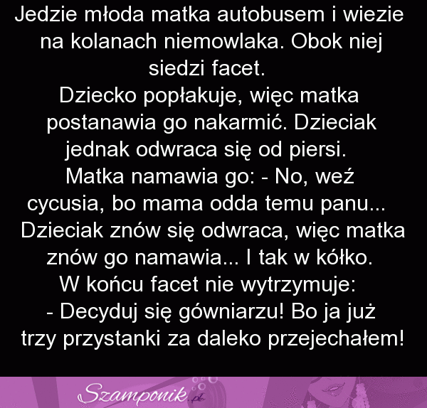 Jedzie młoda matka autobusem...BEKA!