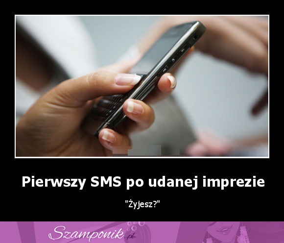 Zobacz jak brzmi TREŚĆ SMS po mega UDANEJ ZABAWIE! Na pewno go kiedyś DOSTALIŚCIE :P