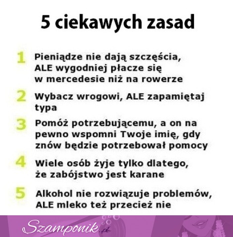 5 ciekawych zasad :) Warto o tym pamiętać