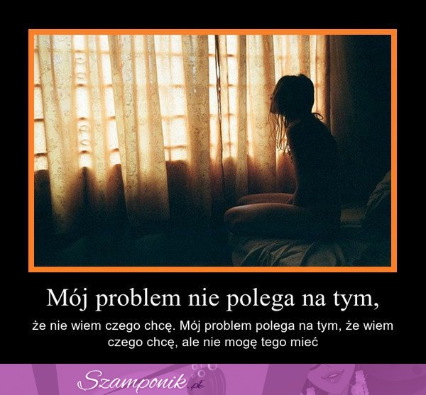 Mój problem nie polega na tym...