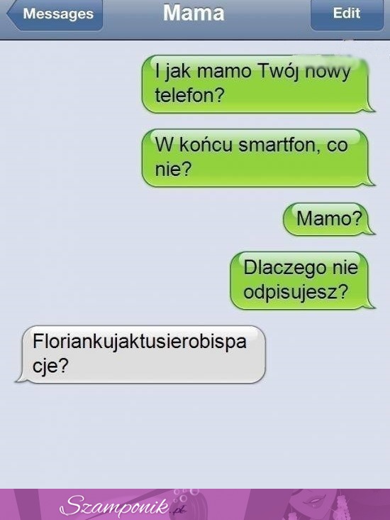 Syn kupił mamie nowy telefon, zobacz co do niego napisała, haha :D