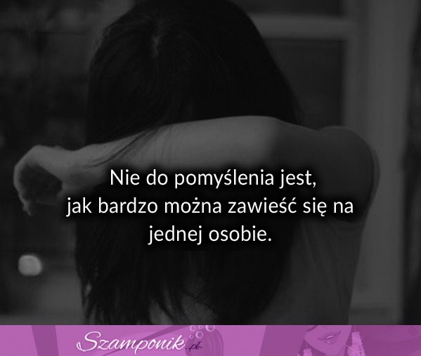 Nie do pomyślenia jest jak...