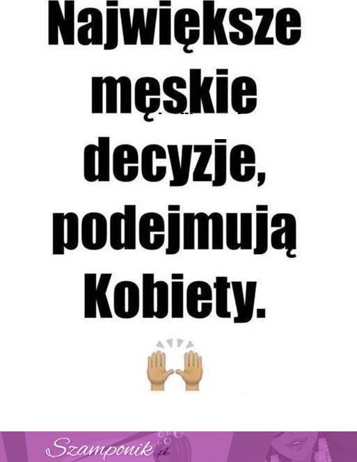 Męskie decyzje!