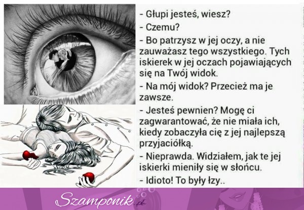 Głupi jesteś wiesz...