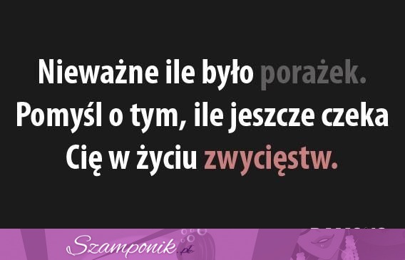 Porażki i zwycięstwa