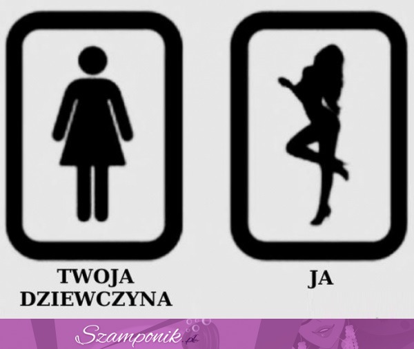 Twoja dziewczyna vs ja!