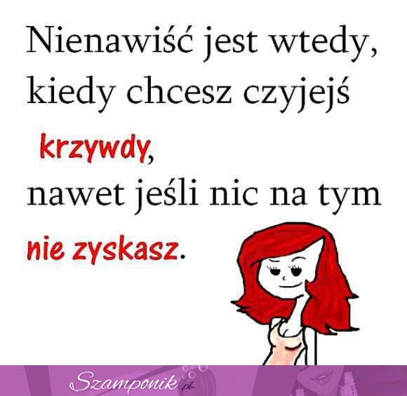 Nienawiść jest wtedy...