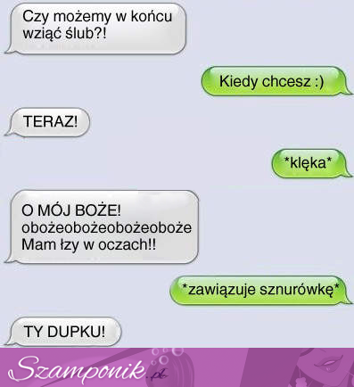 Koleś oświadcza się jej przez SMS, a ona w to uwierzyła?! Co za LASKA ;D