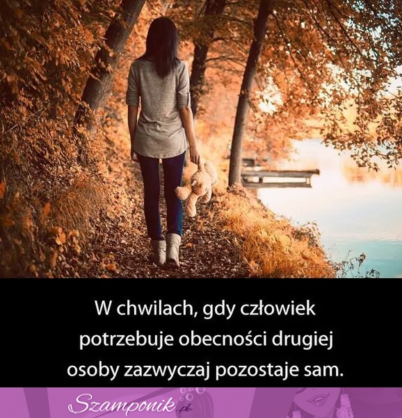 W chwilach gdy człowiek...