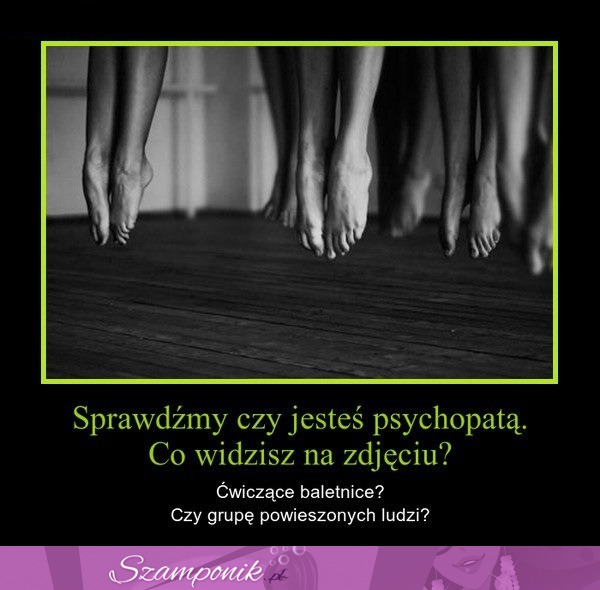 Sprawdź czy jesteś PSYCHOPATĄ! Co widzisz na zdjęciu?