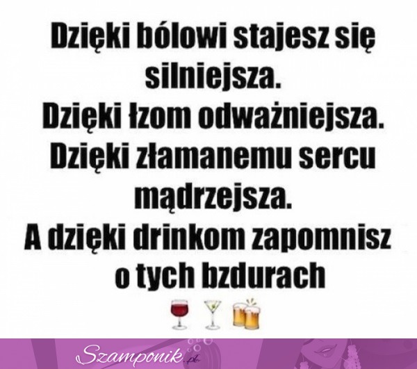 Drinki pomogą na to wszystko ;P