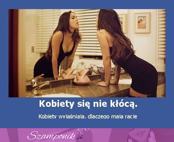 Kobiety się nie kłócą :)