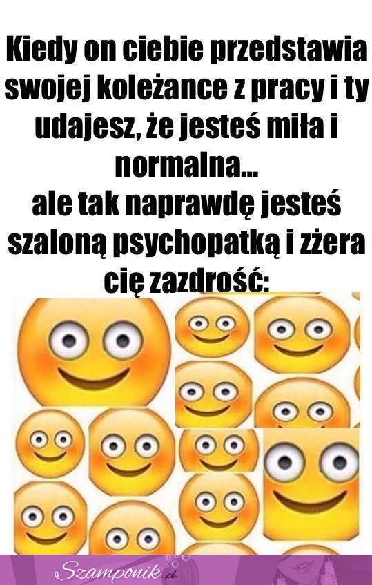 Każda z nas taka bywa ;)