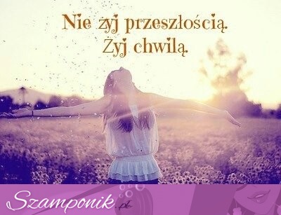 Żyj chwilą!