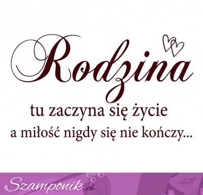 Rodzina, tu zaczyna się życie